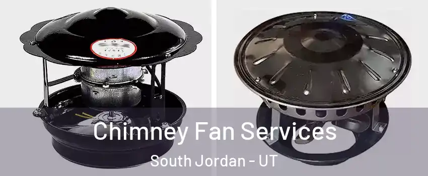  Chimney Fan Services South Jordan - UT