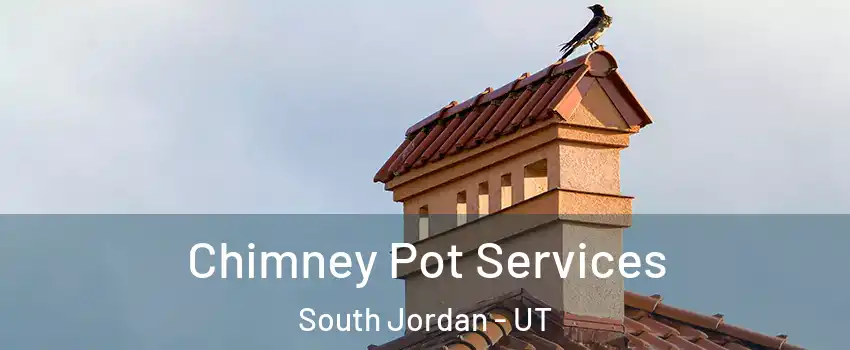  Chimney Pot Services South Jordan - UT