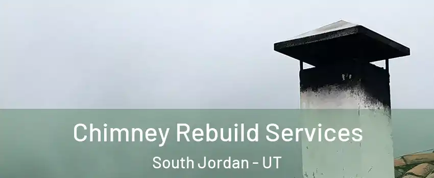  Chimney Rebuild Services South Jordan - UT