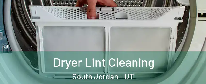  Dryer Lint Cleaning South Jordan - UT