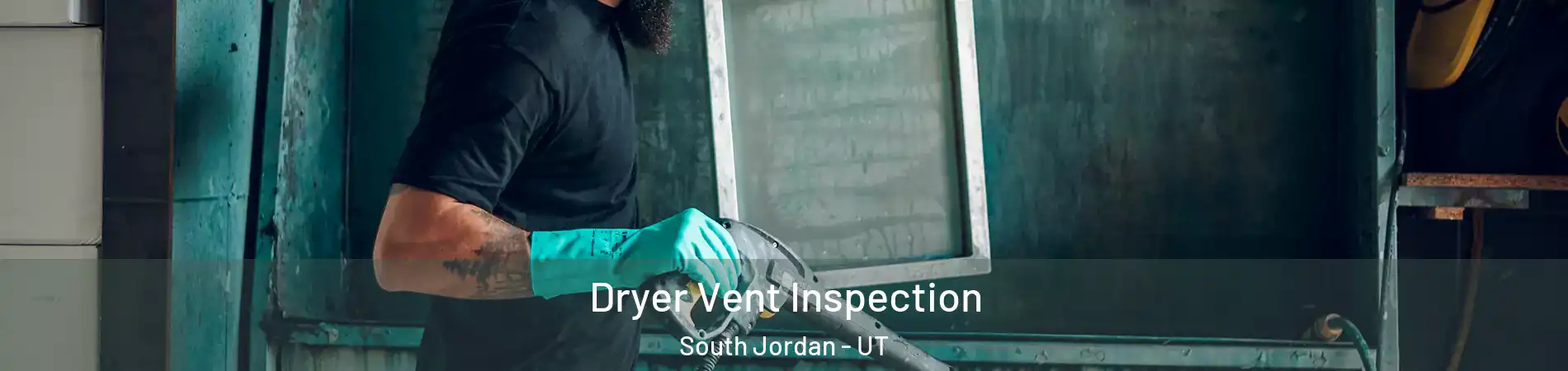  Dryer Vent Inspection South Jordan - UT