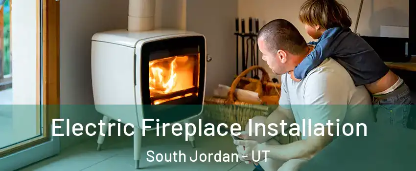  Electric Fireplace Installation South Jordan - UT