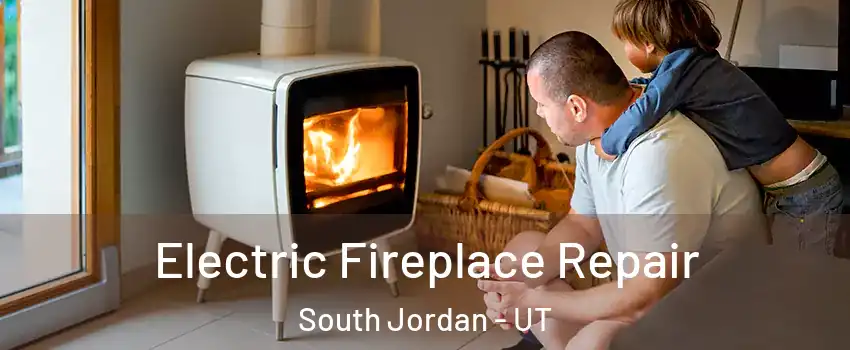  Electric Fireplace Repair South Jordan - UT