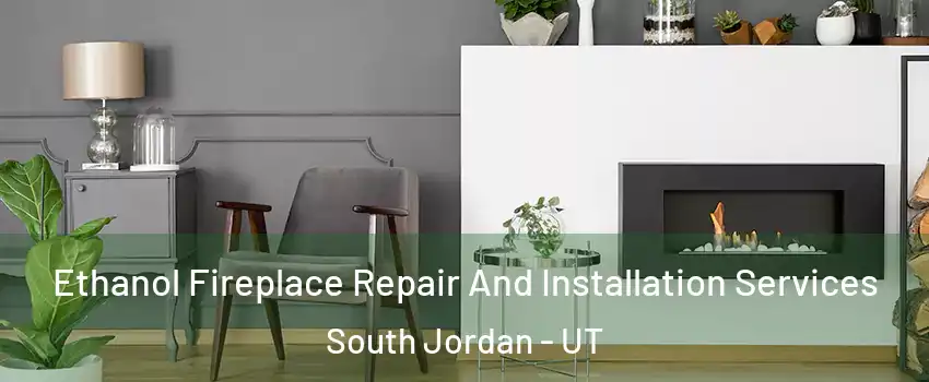  Ethanol Fireplace Repair And Installation Services South Jordan - UT