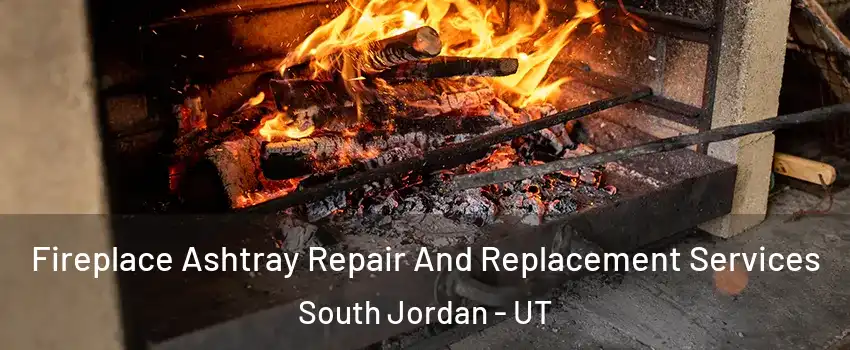  Fireplace Ashtray Repair And Replacement Services South Jordan - UT