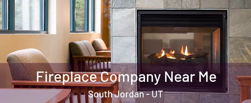  Fireplace Company Near Me South Jordan - UT