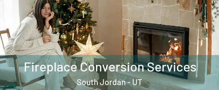  Fireplace Conversion Services South Jordan - UT