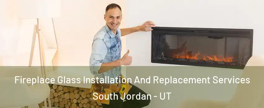  Fireplace Glass Installation And Replacement Services South Jordan - UT