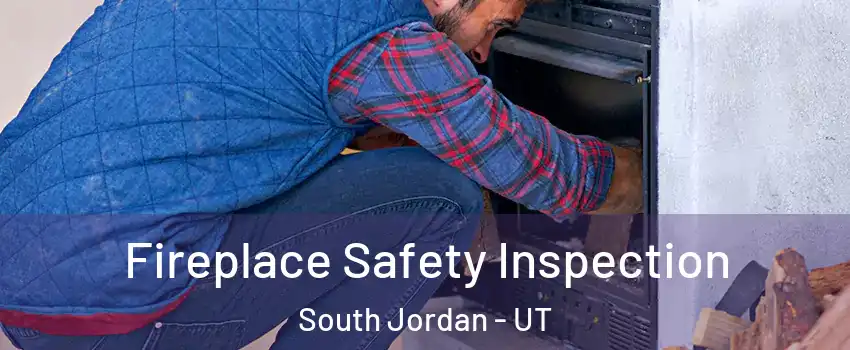  Fireplace Safety Inspection South Jordan - UT