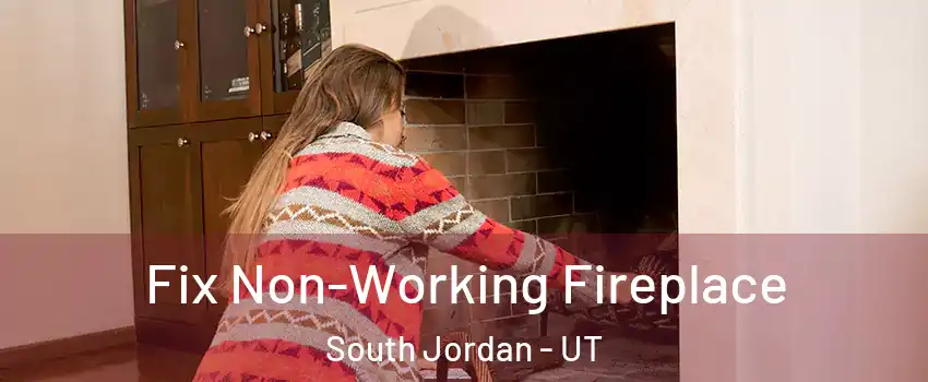  Fix Non-Working Fireplace South Jordan - UT