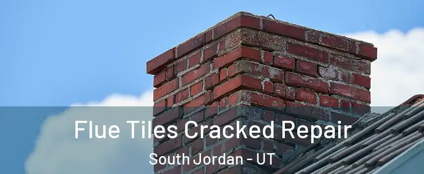  Flue Tiles Cracked Repair South Jordan - UT