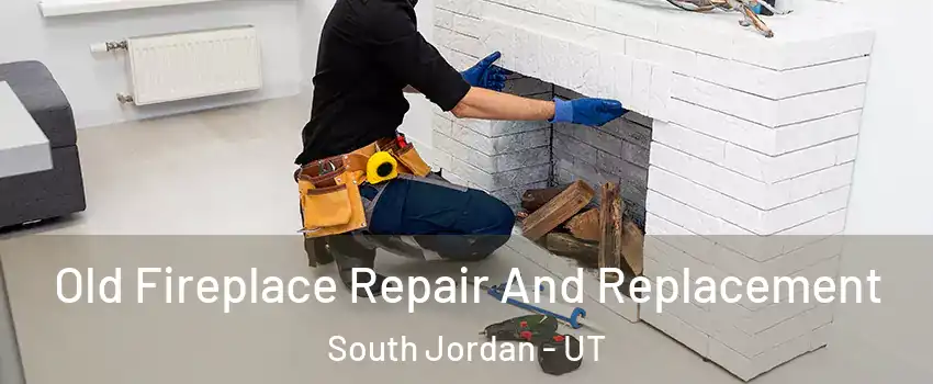  Old Fireplace Repair And Replacement South Jordan - UT