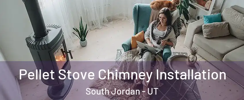  Pellet Stove Chimney Installation South Jordan - UT