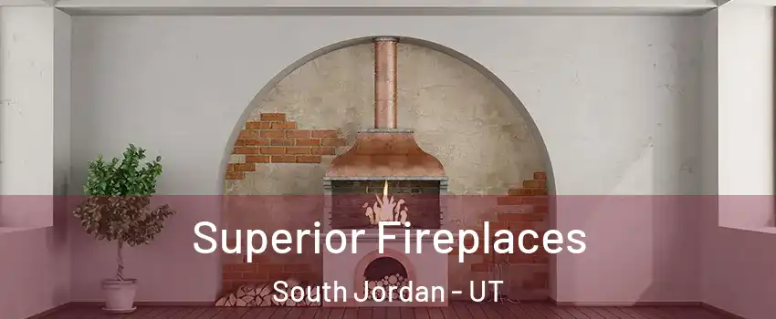  Superior Fireplaces South Jordan - UT