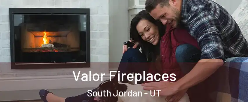  Valor Fireplaces South Jordan - UT