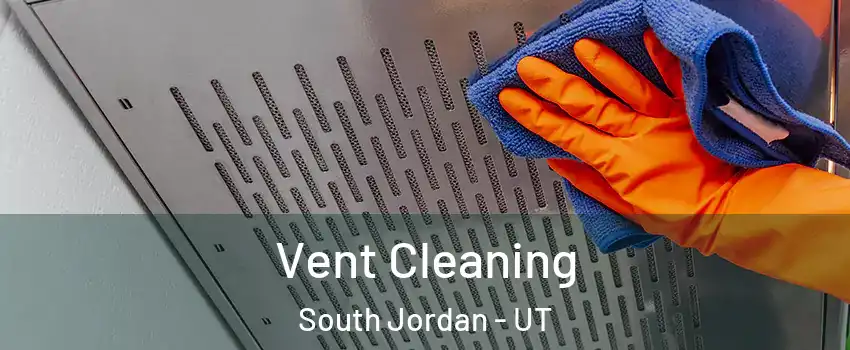  Vent Cleaning South Jordan - UT