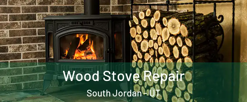 Wood Stove Repair South Jordan - UT